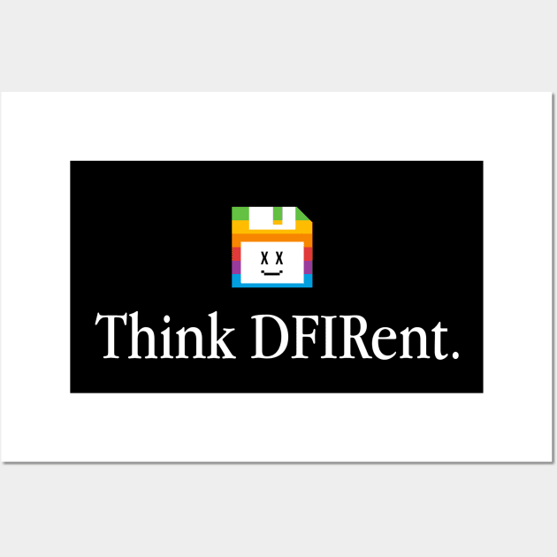 Think DFIRent Wall Art by stark4n6